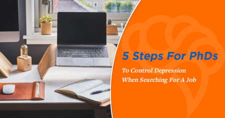 5 Steps For PhDs To Control Depression When Searching For A Job
