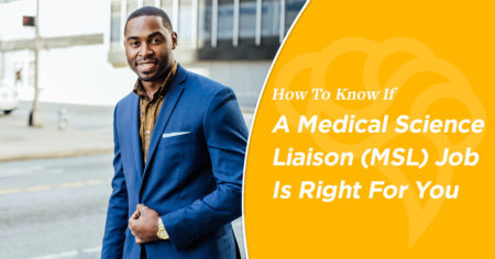 How To Know If A Medical Science Liaison (MSL) Job Is Right For You