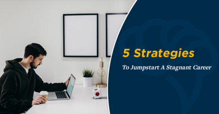 5 Strategies To Jumpstart A Stagnant Career