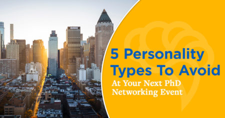 5 Personality Types To Avoid At Your Next PhD Networking Event