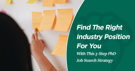 Find The Right Industry Position For You With This 3-Step PhD Job Search Strategy