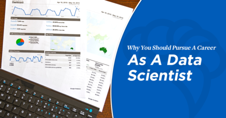 Why You Should Pursue A Career As A Data Scientist