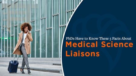 PhDs Have to Know These 5 Facts About Medical Science Liaisons