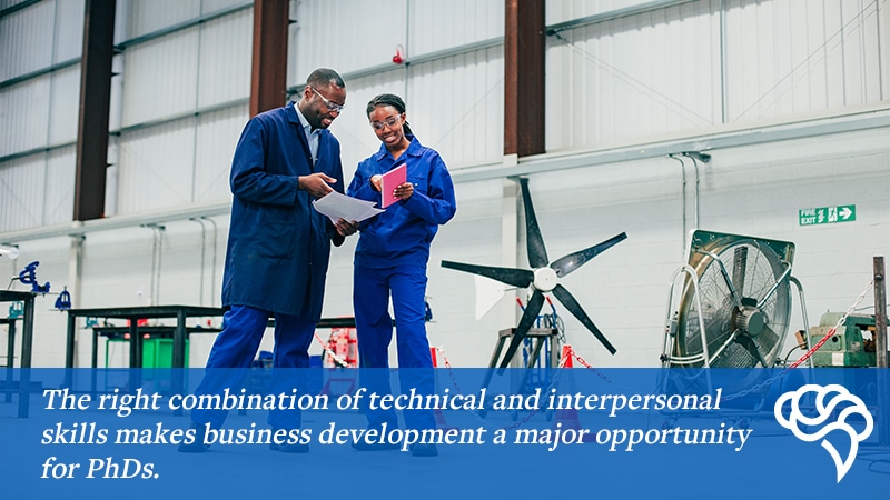 Technical and interpersonal skills makes business development a major opportunity