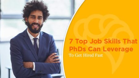 7 Top Job Skills That PhDs Can Leverage To Get Hired Fast