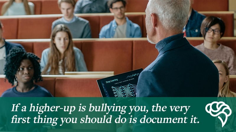 Be sure to document academic bullying for possible legal action