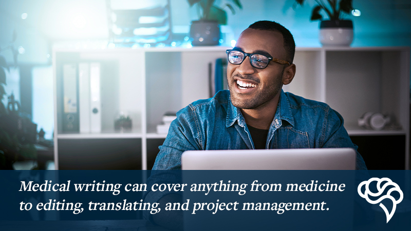 A career as a medical writer covers a wide range of subjects