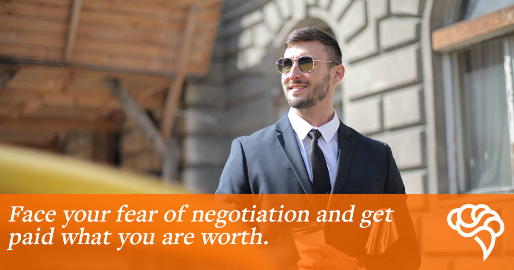 Face you fear of negotiation and get paid what you are worth