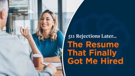 511 Rejections Later ...The Resume That Finally Got Me Hired