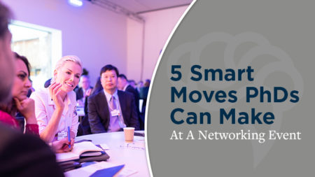 5 Smart Moves PhDs Can Make At A Networking Event