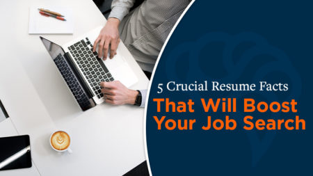5 Crucial Resume Facts That Will Boost Your Job Search