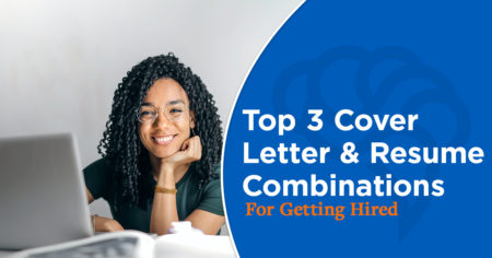 Top 3 Cover Letter & Resume Combinations For Getting Hired