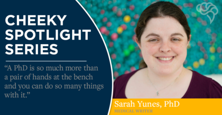 Industry Transition Spotlight: Sarah Yunes, PhD, Medical Writer