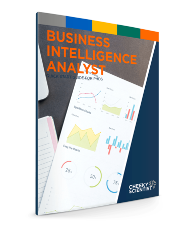 Business Intelligence Analyst Quick Start Guide for PhDs