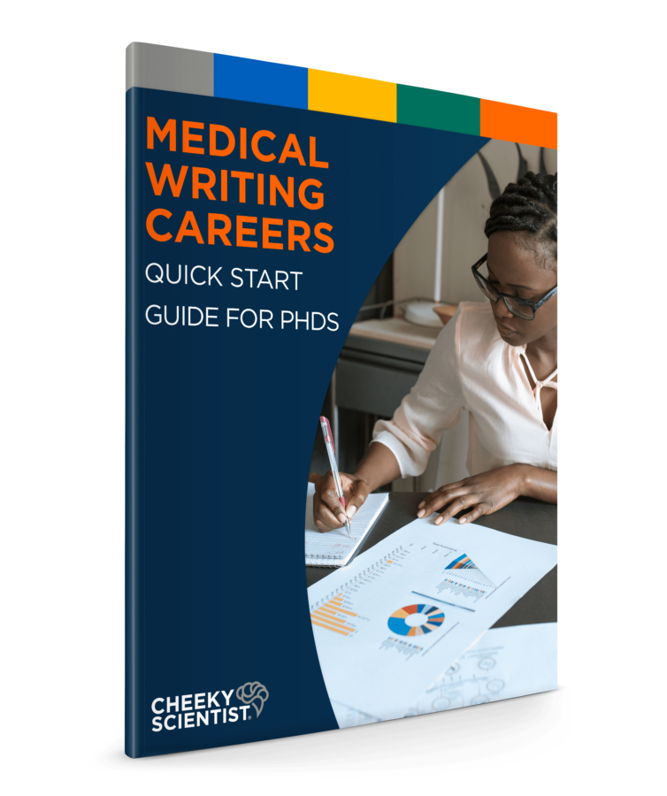 Medical Writing Careers Quick Start Guide for PhDs