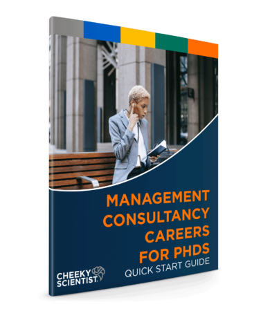 Management Consultancy Careers for PhDs Quick Start Guide