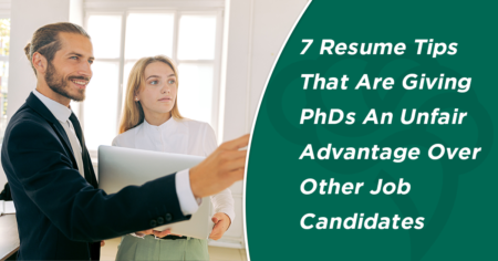 7 Resume Tips That Are Giving PhDs An Unfair Advantage Over Other Job Candidates