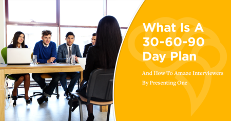What Is A 30-60-90 Day Plan And How To Amaze Interviewers By Presenting One