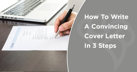 How To Write A Convincing Cover Letter In 3 Steps