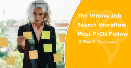 The Wrong Job Search Workflow Most PhDs Follow (& What To Do Instead)