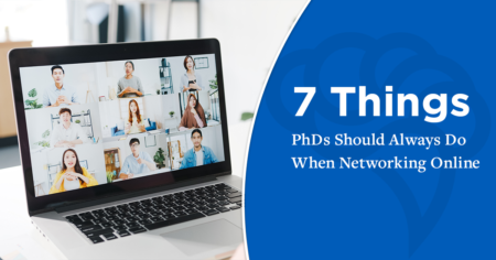7 Things PhDs Should Always Do When Networking Online