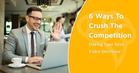 6 Ways To Crush The Competition During Your Next  Video Interview