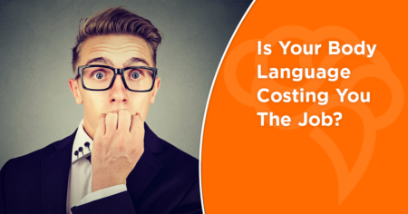 Is Your Body Language Costing You The Job?
